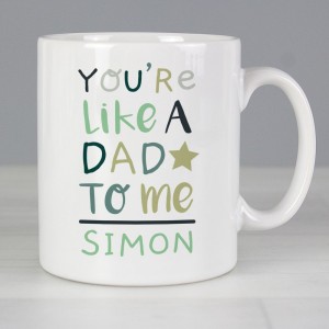 Personalised "You're Like a Dad to Me" Mug