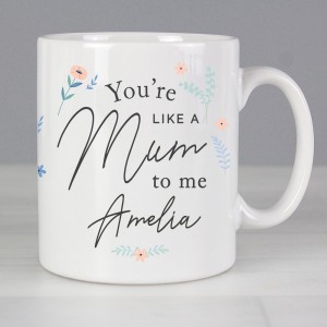 
                            Personalised You're Like A Mum To Me Mug
